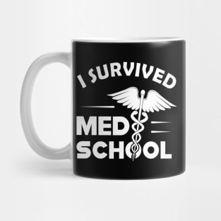 Medical School Graduate - I survived med school Mug